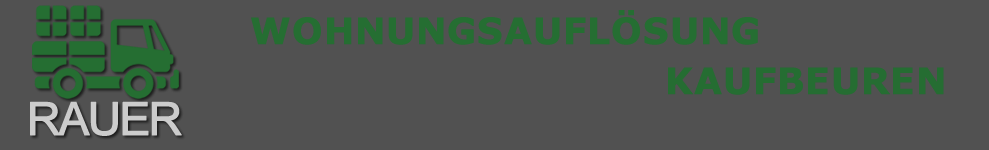Wohnungsauflösung und Entrümpelungen aller Art in Kaufbeuren